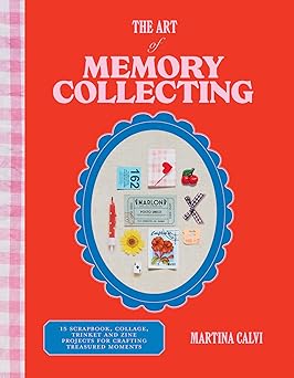 The Art of Memory Collecting By Martina Calvi