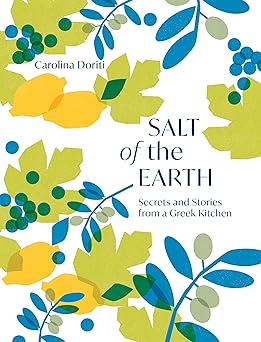 Salt of the Earth: Secrets and Stories from a Greek Kitchen