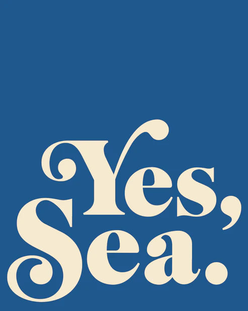 Yes, Sea Print