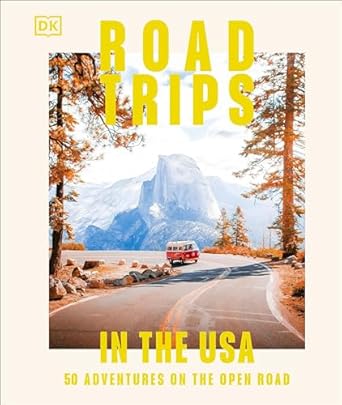 Road Trips in the USA: 50 Adventures on the Open Road