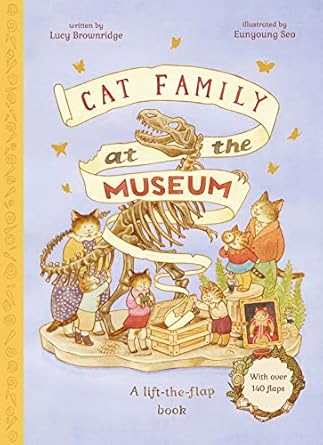 Cat Family at The Museum: A Lift-the-Flap Book with over 140 Flaps