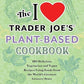 Trader Joe's Plant Based Cookbook