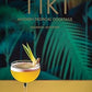 Tiki: Modern Tropical Cocktails