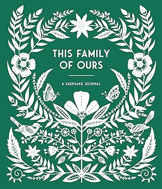 This Family of Ours: A Keepsake Journal