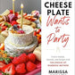 That Cheese Plate Wants to Party