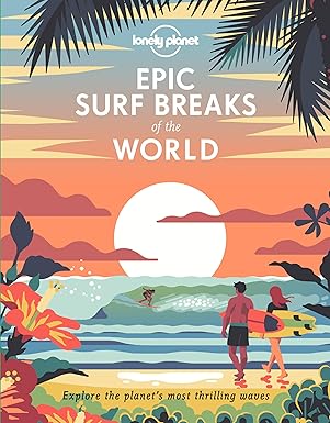 Epic Surf Breaks of the World (1st Edition)