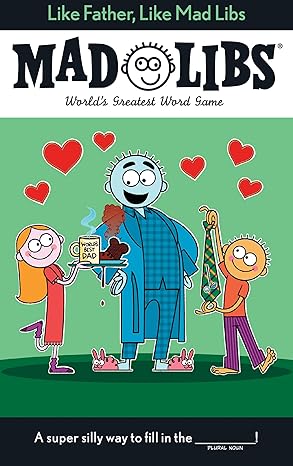 Like Father, Like Mad Libs: World's Greatest Word Game