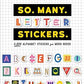 So many letter stickers