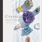 Crystals: Channel the Energy of Crystals for Spiritual Transformation