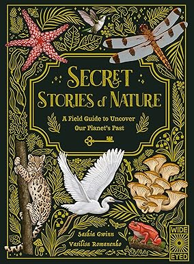 Secret Stories of Nature: A Field Guide to Uncover Our Planet's Past