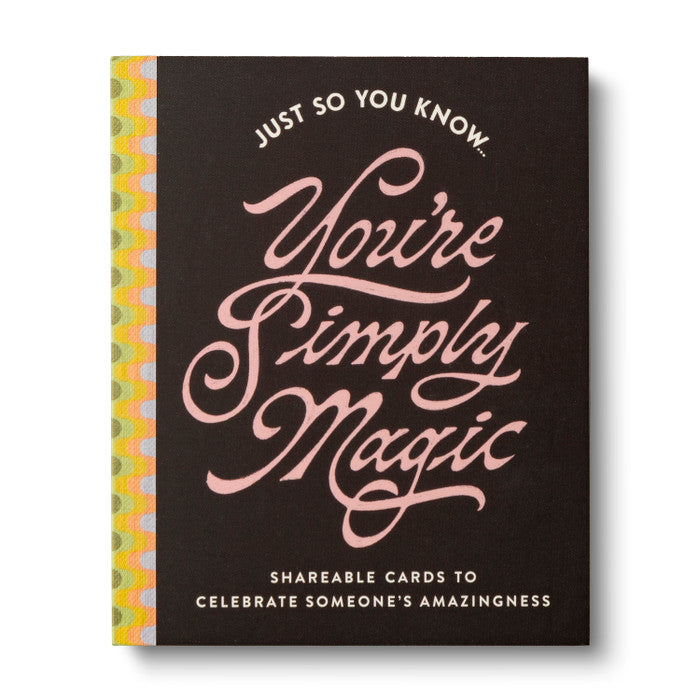 Just So You Know You're Simply Magic