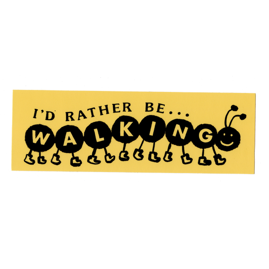 I'd Rather be Walking Bumper Sticker