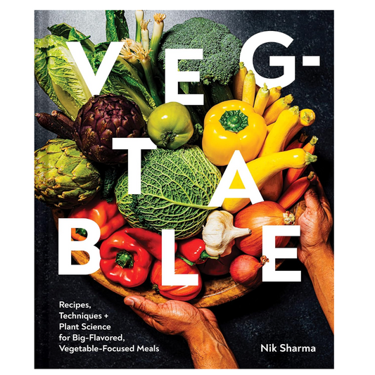 Veg-table: Recipes, Techniques, and Plant Science for Big-Flavored, Vegetable-Focused Meals