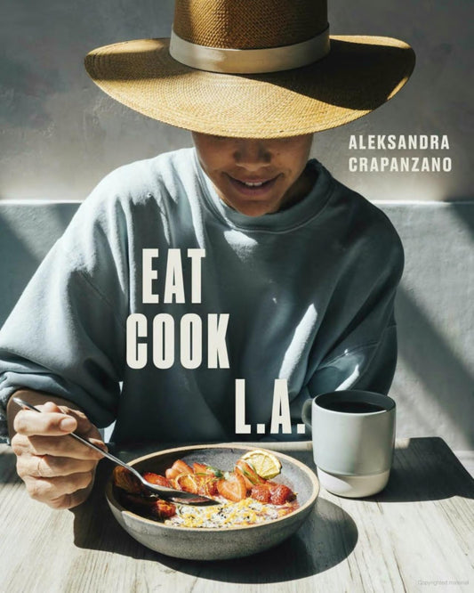 Eat Cook L.A. Cookbook