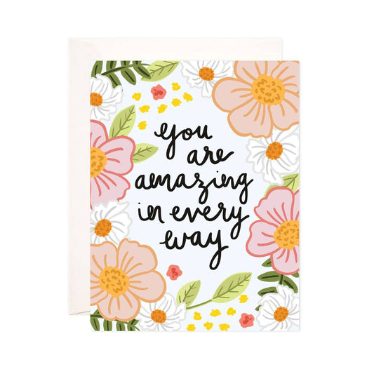 Amazing in Every Way Greeting Card