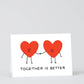 Together Is Better Greeting Card